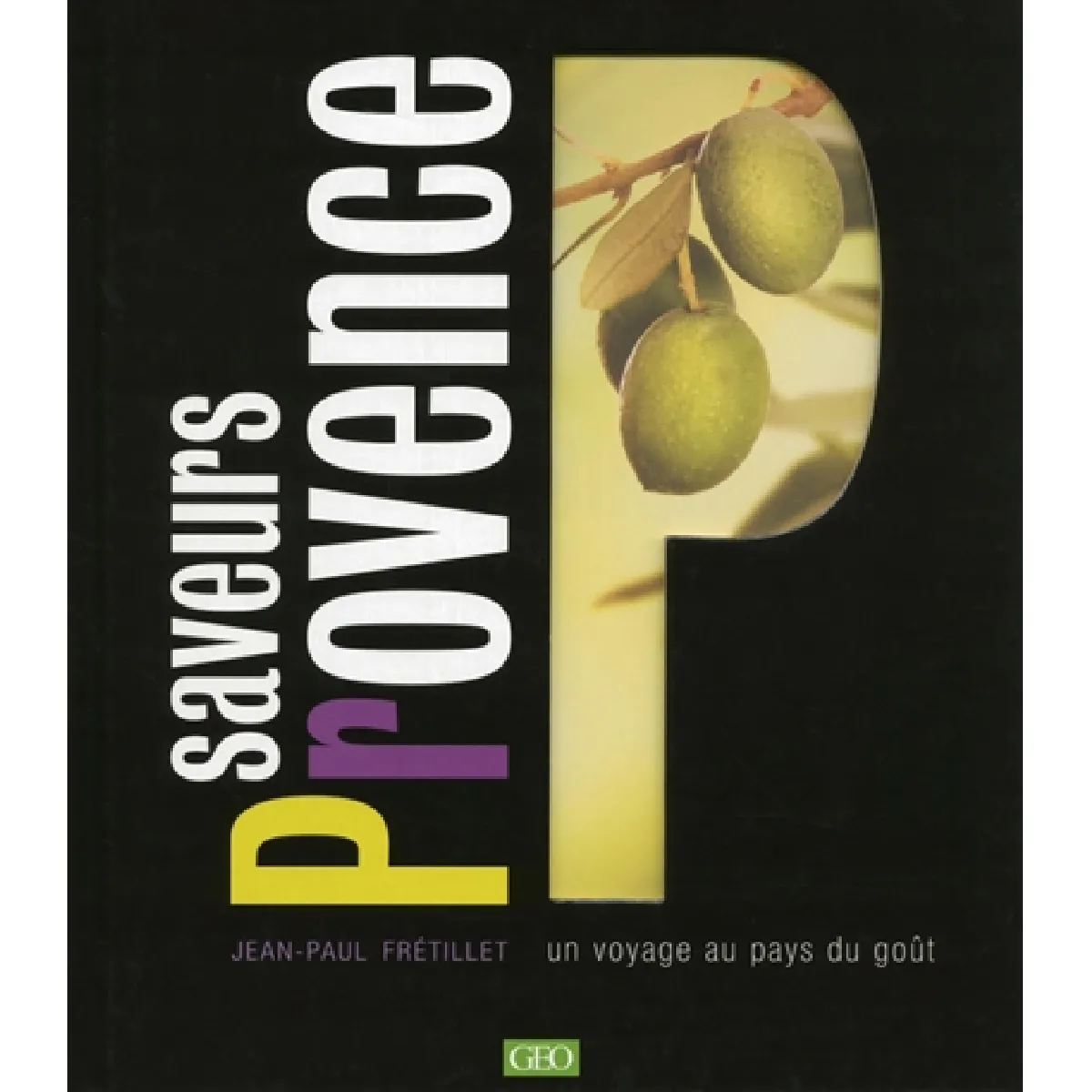 Saveurs Provence : un voyage au pays du goût